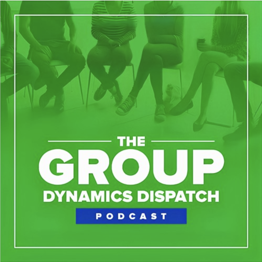 The Group Dynamics Dispatch Podcast from Dr. Angelo Ciliberti